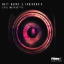 Matt Warne & Synchronic - Epic Muthafucka (Original Mix)