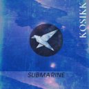 Kosikk - Submarine