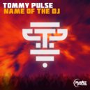 Tommy Pulse - Name Of The Dj (Radio Mix)