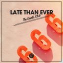 Late Than Ever - The Devil's Club