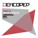 Tony King - Make U Sweat (Original Mix)