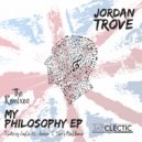 Jordan Trove - My Philosophy