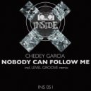 Chedey Garcia - NoBody Can Follow Me
