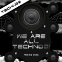 Techno Chick - We are all Technoo! (Original Mix)