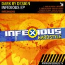 Dark By Design - Infexious (Original Mix)