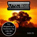 Kay Mogashoa & TechTonic\'Tay - Little Big Africa (Original Mix)