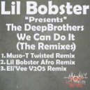 Lil Bobster Presents The DeepBrothers - We Can Do It (Eli\'Vee V2O5 Remix)