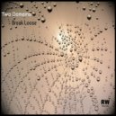 Two Domains - Break Loose (Original Mix)
