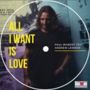 Paul Mondot feat. Andrew Lawson - All I Want Is Love