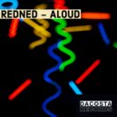 RedNed - Aloud (Original Mix)