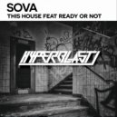 Sova (US) feat. Ready Or Not - This House