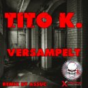 Tito K. - Versampelt