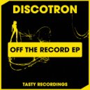 Discotron - Off The Record (Dub Mix)