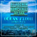DJ Laschem & Komplexity featuring Jay Sax - Ocean Floor (Regalo Technified Joint)