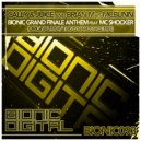 Cally & Juice & Brian M vs McBunn feat. MC Shocker - Bionic Grand Finale Anthem (Original Mix)