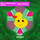 Next Generation Noise - Badman (Original Mix)