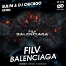 FILV - BALENCIAGA (Sulim & Dj Chicago Radio Edit)