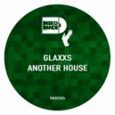 Glaxxs - Another House