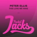 Peter Ellis - This Love We Have (Original Mix)