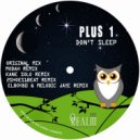Plus 1 - Don't Sleep