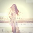Melih Aydogan - Feel Like