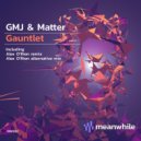 GMJ & Matter - Gauntlet