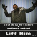 Soul Deep Collective & Anthony Poteat - Lift Him (Instrumental)