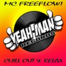 MC Freeflow - Chill Out & Relax