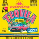 Jax Jones, Martin Solveig, RAYE, Europa - Tequila