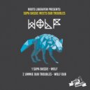 Supa Bassie meets Jimmi Dub Troubles - Wolf