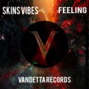 Skins Vibes - Feeling (Original Mix)
