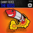 Danny Fierce - The Boss