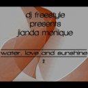 DJ Freestyle Presents Jianda Monique - Water, Love & Sunshine (De La Roche\'s Edit)