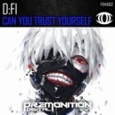 D:Fi - Can You Trust Yourself (Original Mix)