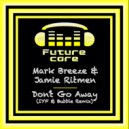 Mark Breeze & Ritmen - Don\'t Go Away (IYF & Bubble Remix)