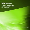 Madwave - Life & Melody (UDM Remix)
