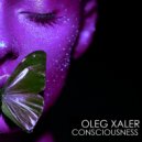 Oleg Xaler - Сonsciousness