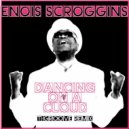 Enois Scroggins - Dancing\'On A Cloud (T-Groove Remix)