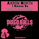 Aaron North - I Wanna Be (Maroy Feat Amine Ben and Naoufel Radio Remix)