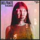 Delfrate - Ya Blocked (Extended Mix)