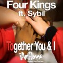 Four Kings Feat. Sybil - Together You & I
