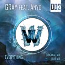 GRAY, Anyd - Everything (Dub Mix)