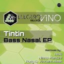 Tintin - Bass Nasal (Ruty & Vincent Hiest Remix)