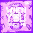 Double Drinks - When You Touch Me (Original Mix)