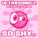 Ultrasonicz - So Shy (Clive King Remix)
