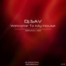 DJ SAV - Welcome To My House (Original Mix)