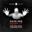 Dave Dee - Push It (Luix Spectrum Remix)