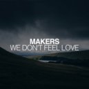 Makers - We Don\'t Feel Love (Radio Edit)