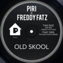 Piri, Freddy Fatz - Old Skool (Freddy Fatz Mix)