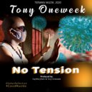 Tony Oneweek - No Tension (Original Mix)